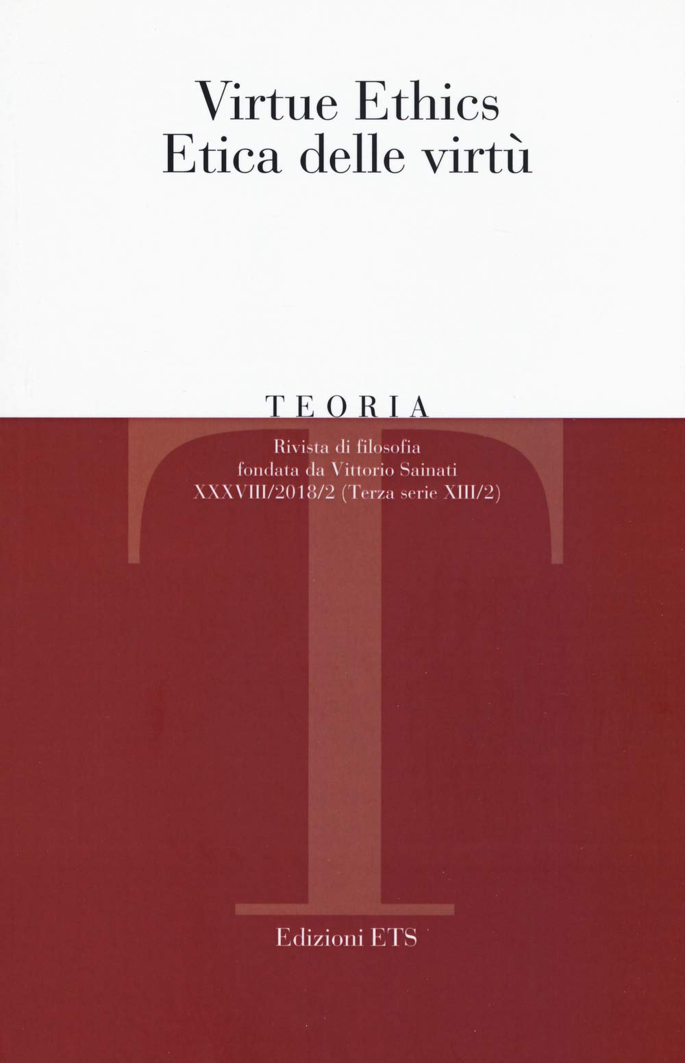 Teoria. Rivista di filosofia. Virtue ethics-Etica delle virtù (2018) (Vol. 2) book