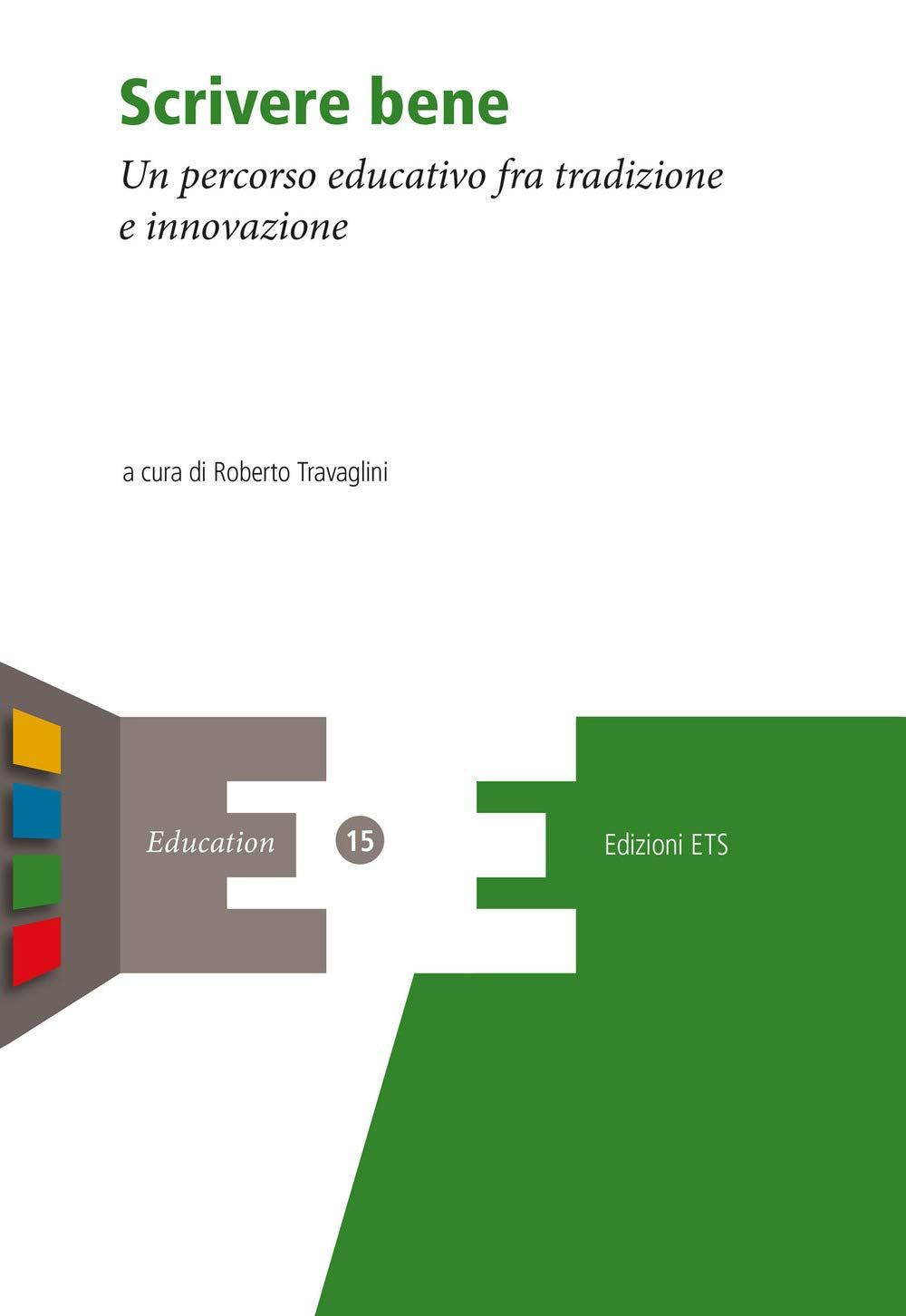 Scrivere bene. Un percorso educativo fra tradizione e innovazione book