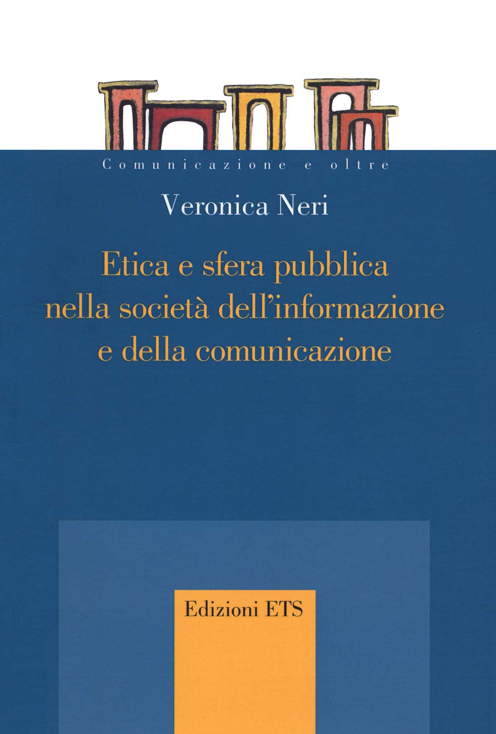 Etica e sfera pubblica nella società dell'informazione e della comunicazione Philosophy