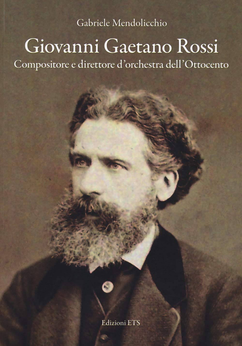 Giovanni Gaetano Rossi. Compositore E Direttore D'orchestra Dell'ottocento book