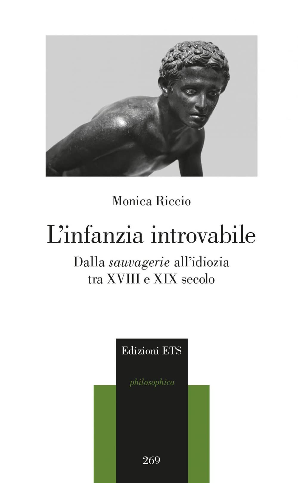 L'infanzia introvabile. Dalla sauvagerie all’idiozia tra XVIII e XIX secolo book