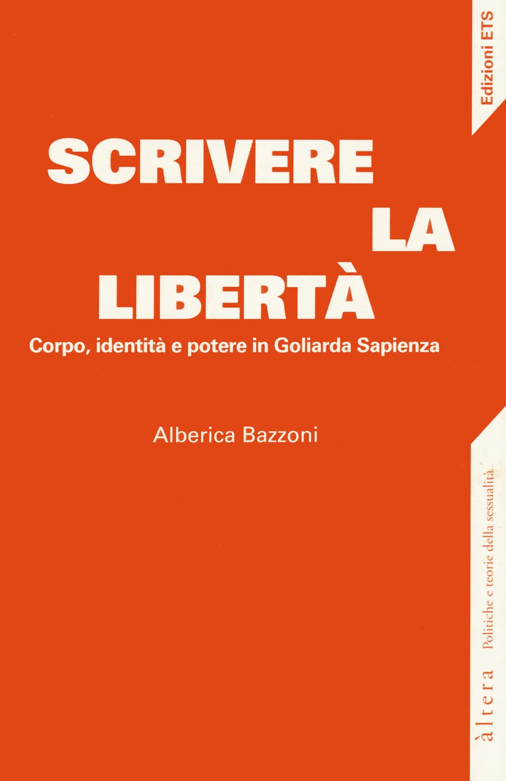 Scrivere la libertà. Corpo, identità e potere in Goliarda Sapienza Fiction