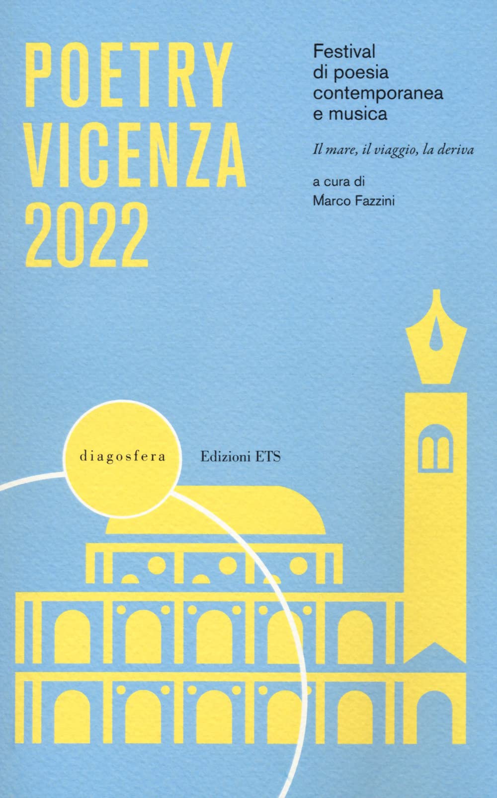 Poetry Vicenza 2022. Festival di poesia contemporanea e musica. Il mare, il viaggio, la deriva (2022) (Diagosfera) book