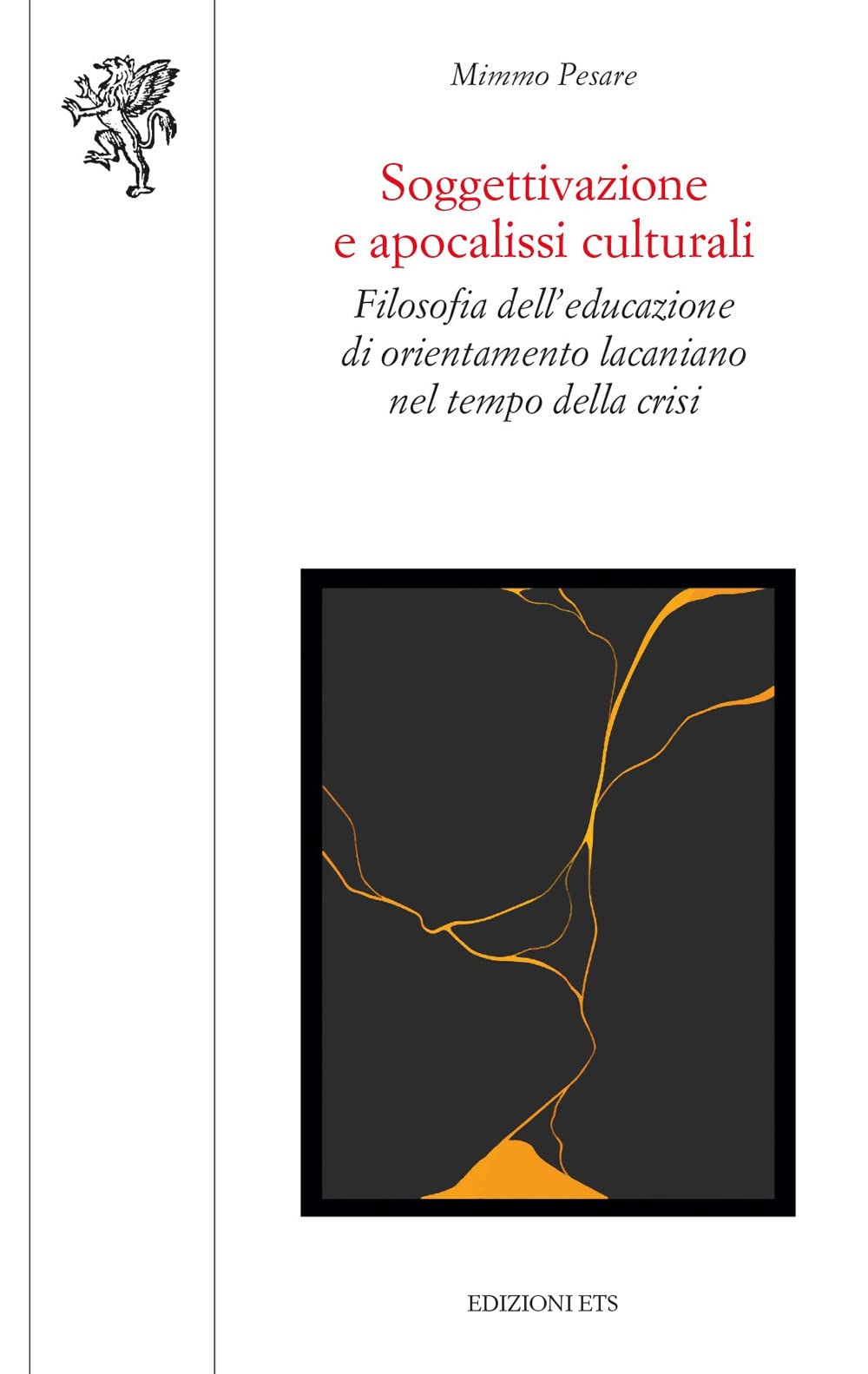Soggettivazione e apocalissi culturali. Filosofia dell'educazione di orientamento lacaniano nel tempo della crisi book