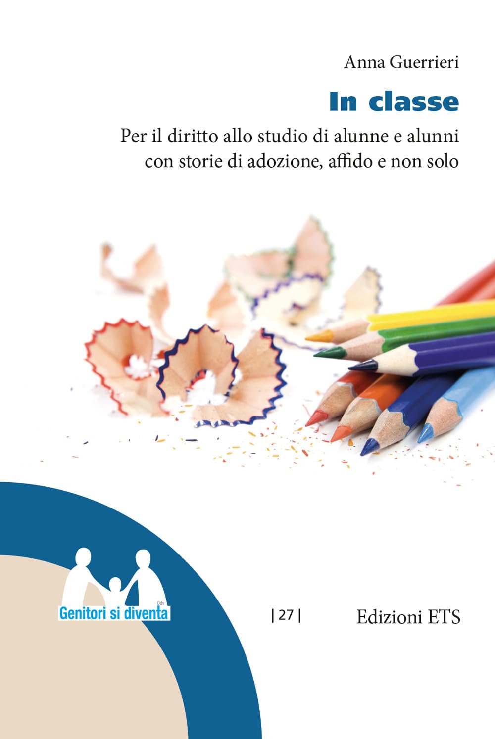 In classe. Per il diritto allo studio di alunne e alunni con storie di adozione, affido e non solo book