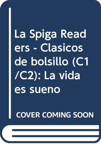 La Spiga Readers - Clasicos de bolsillo (C1/C2): La vida es sueno Drama