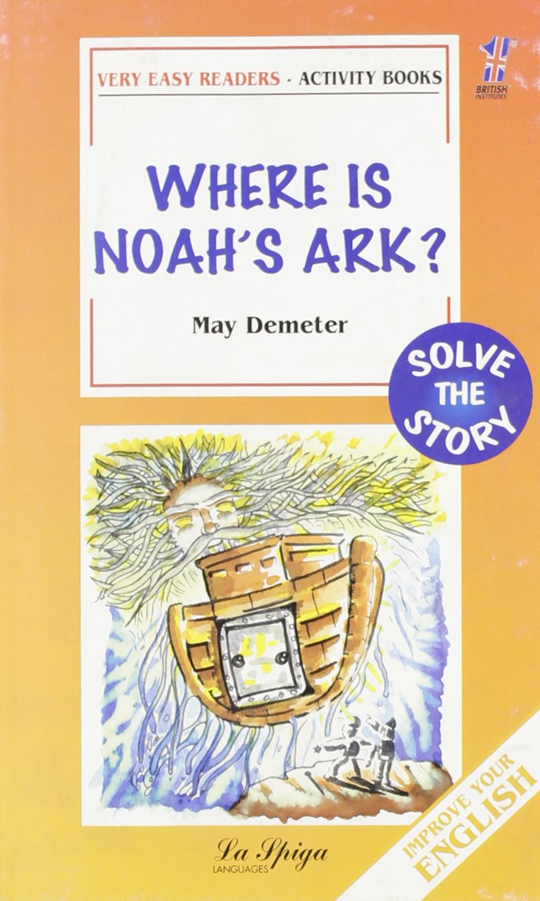 La Spiga Readers - Very Easy Readers (A1/A2): Where is Noah's Ark? book
