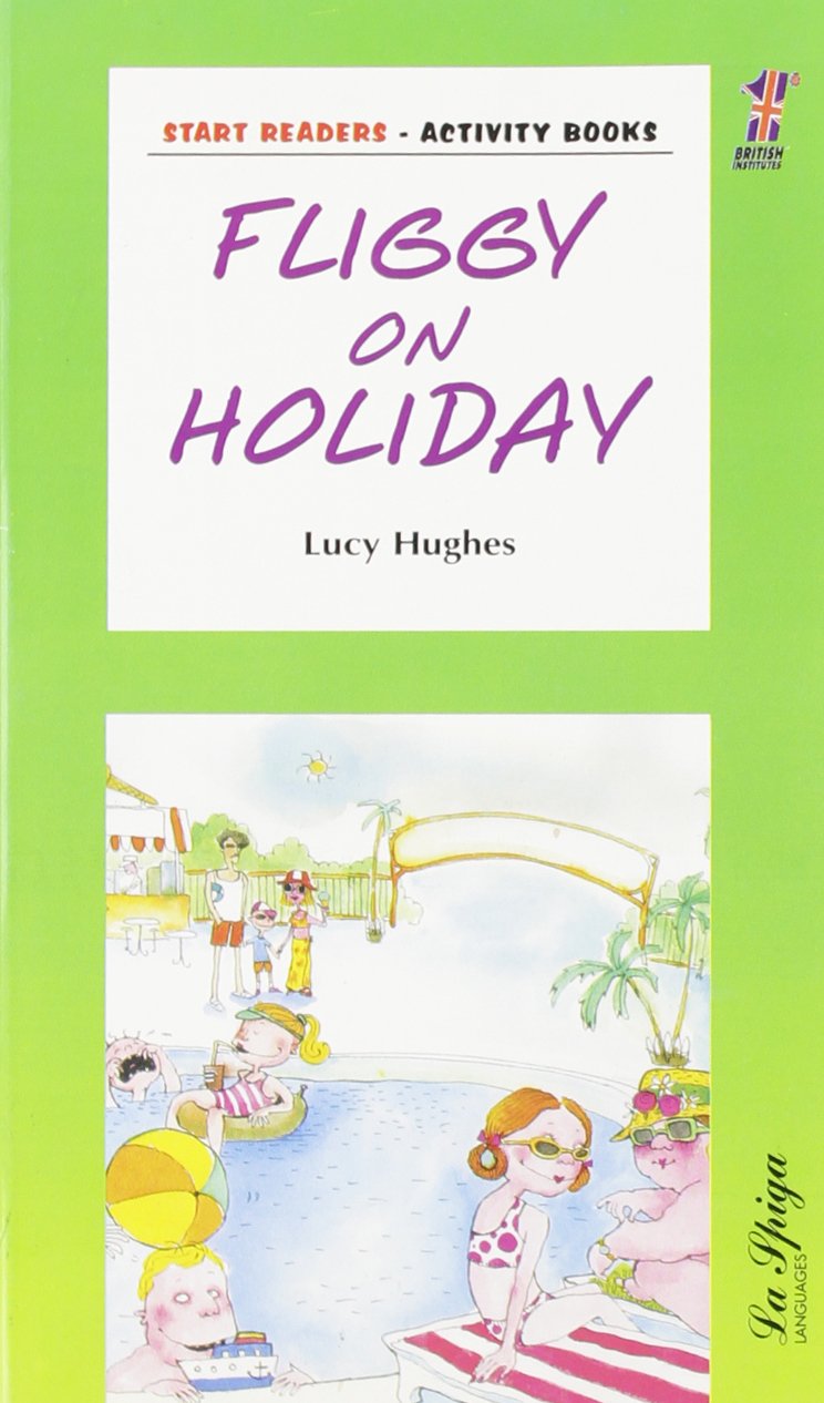 La Spiga Readers - Fliggy's Readers (A1): Fliggy on Holiday Foreign Languages ​​& Dictionaries