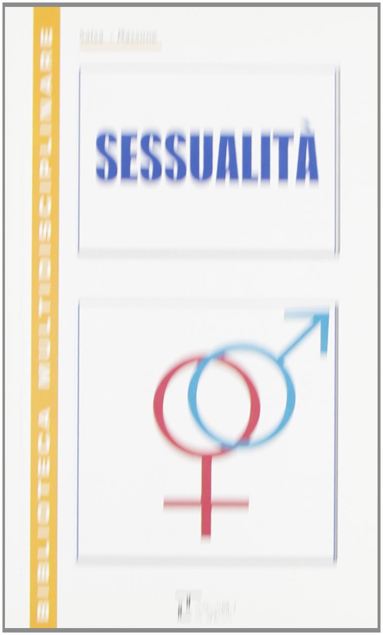 Sessualità. Per le Scuole superiori Professional & Reference Books