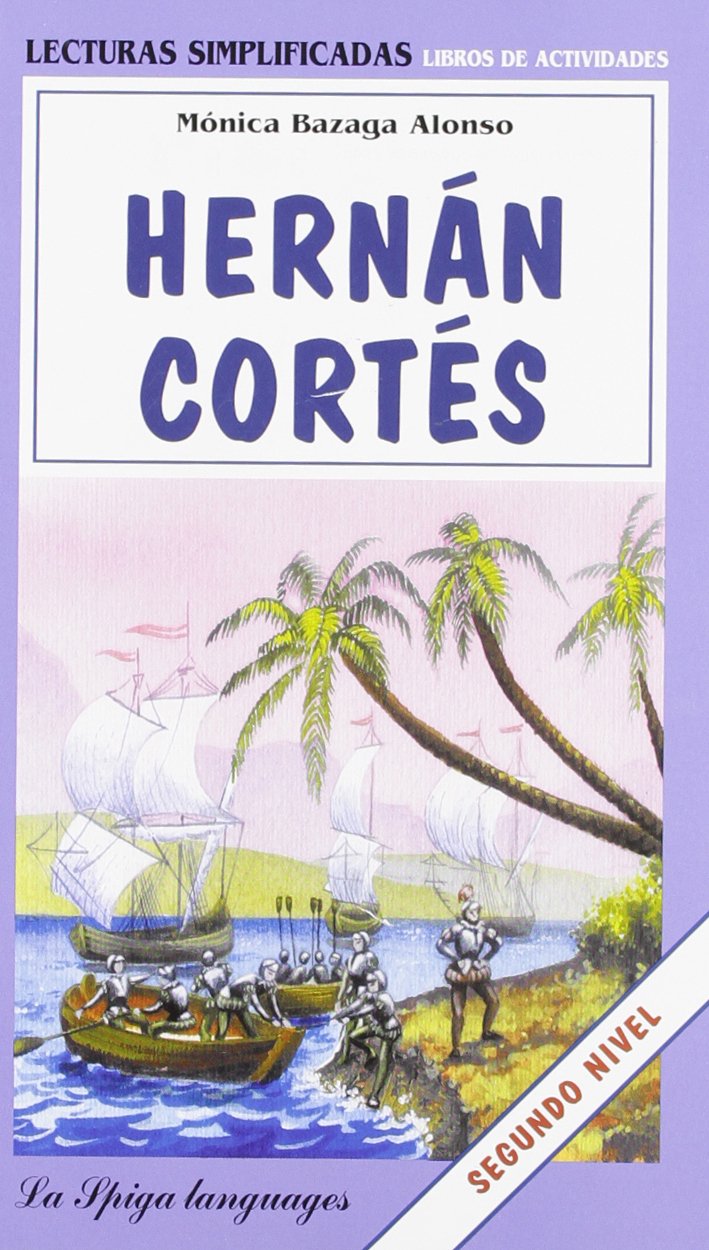 La Spiga Readers - Lecturas Simplificadas (A2/B1): Hernan Cortes Foreign Languages ​​& Dictionaries