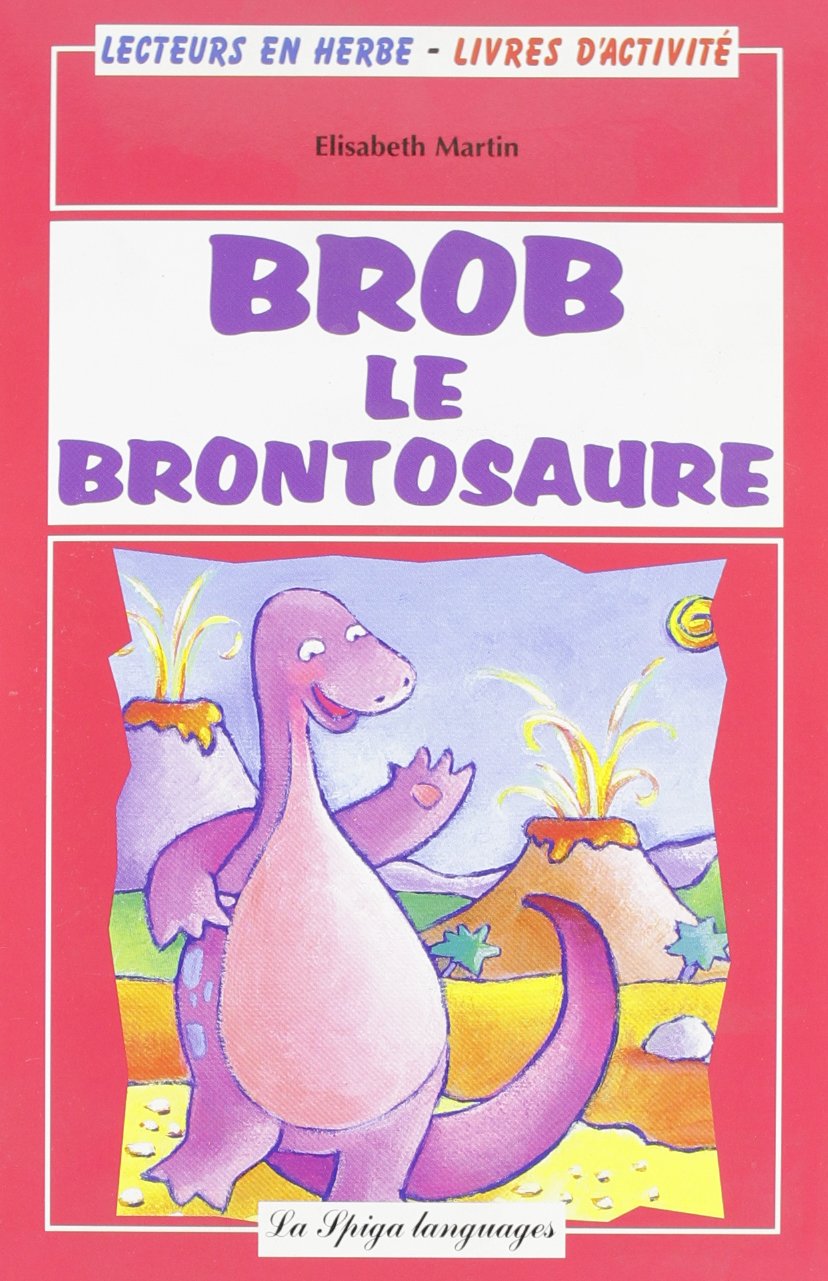 La Spiga Lectures en Herbe: Brob le Brontosaure + CD Foreign Languages ​​& Dictionaries