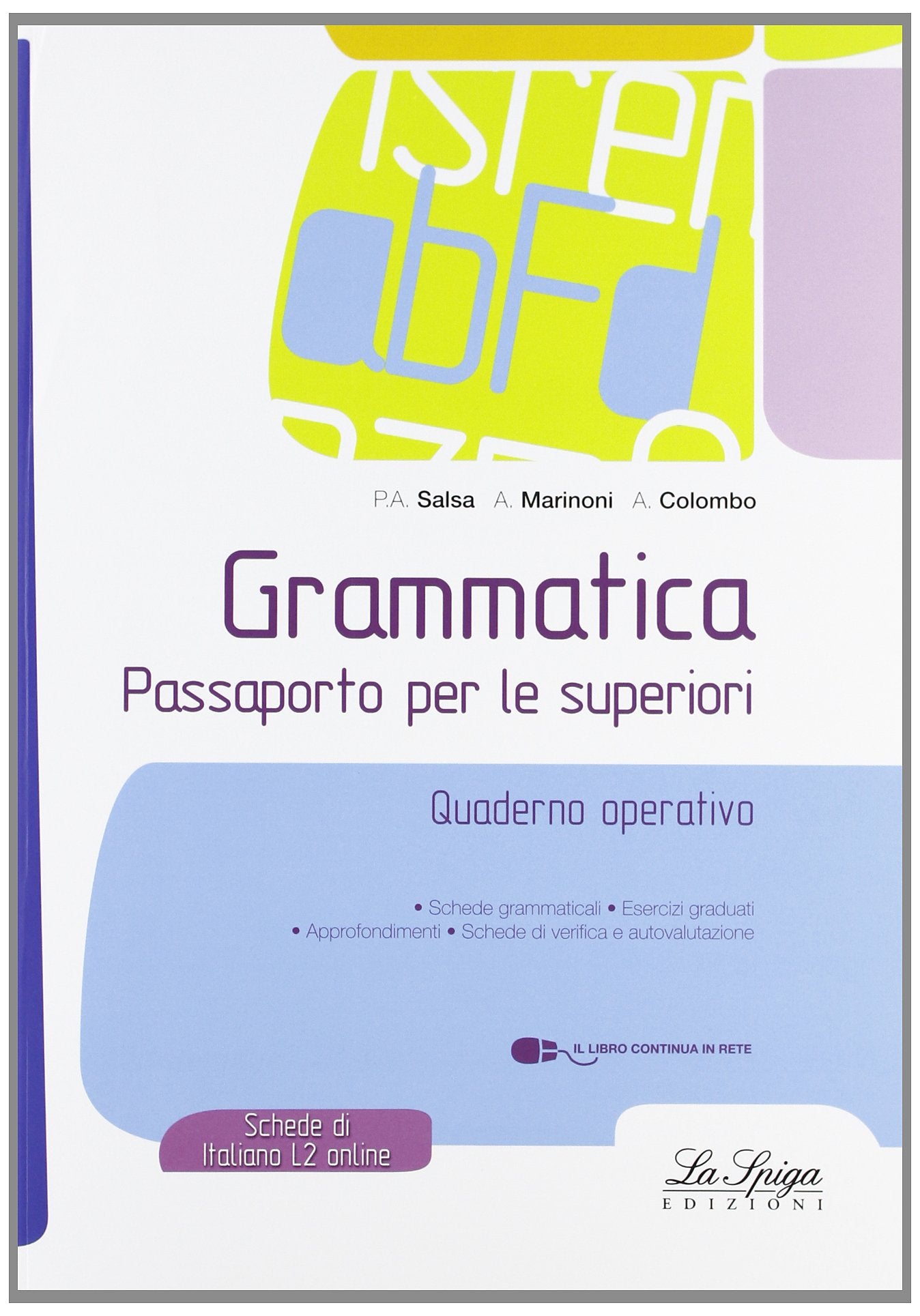 Grammatica. Passaporto per le superiori. Quaderno operativo. Per la Scuola media book