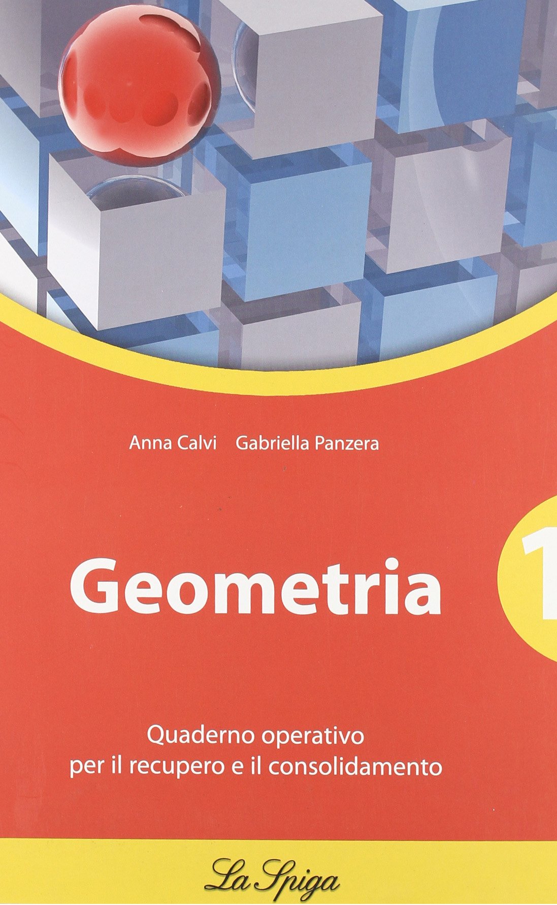 Geometria. Quaderno operativo. Per le Scuole superiori (Vol. 1) book