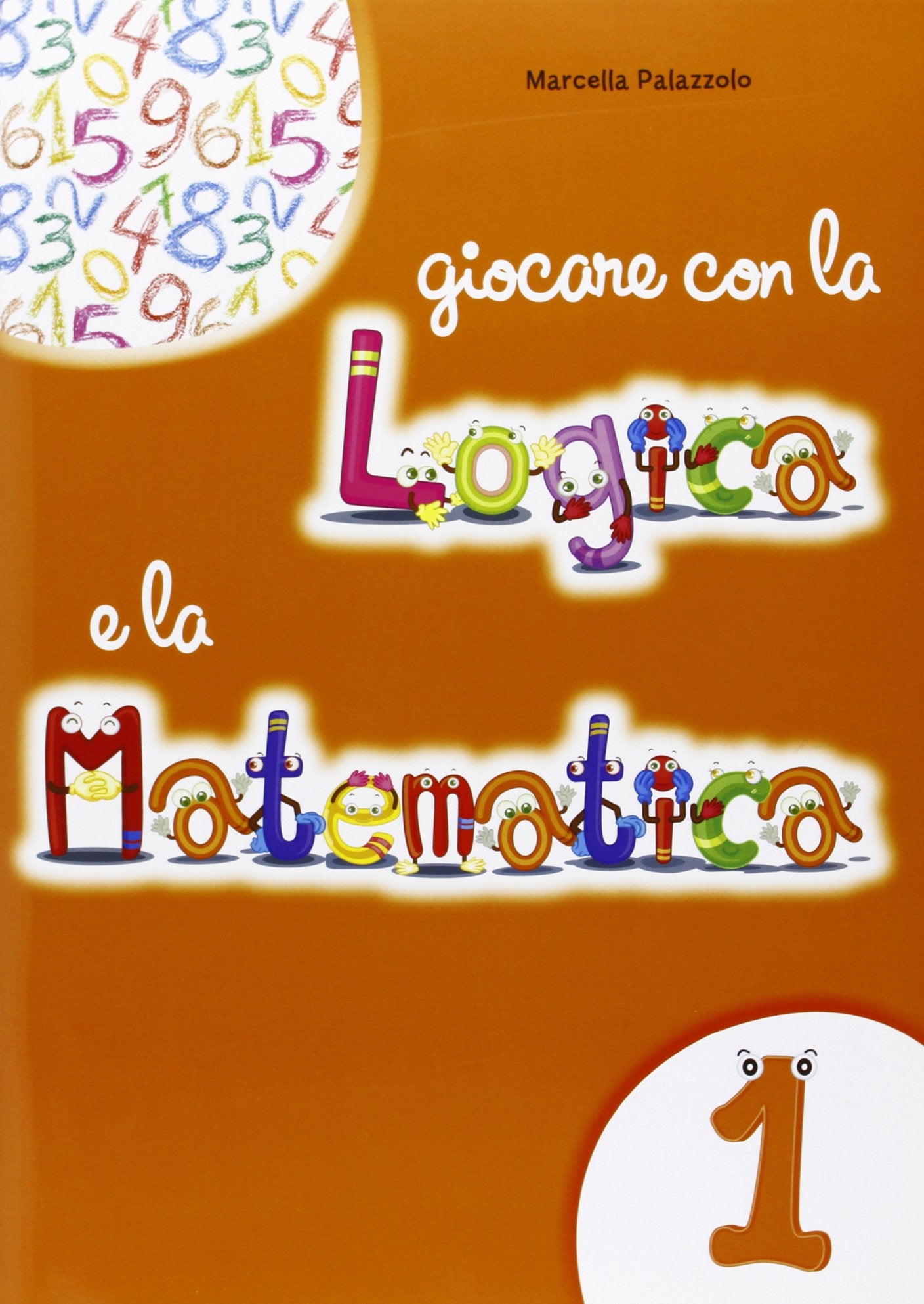 Giocare con la logica e la matematica. Per la Scuola elementare (Vol. 1) book