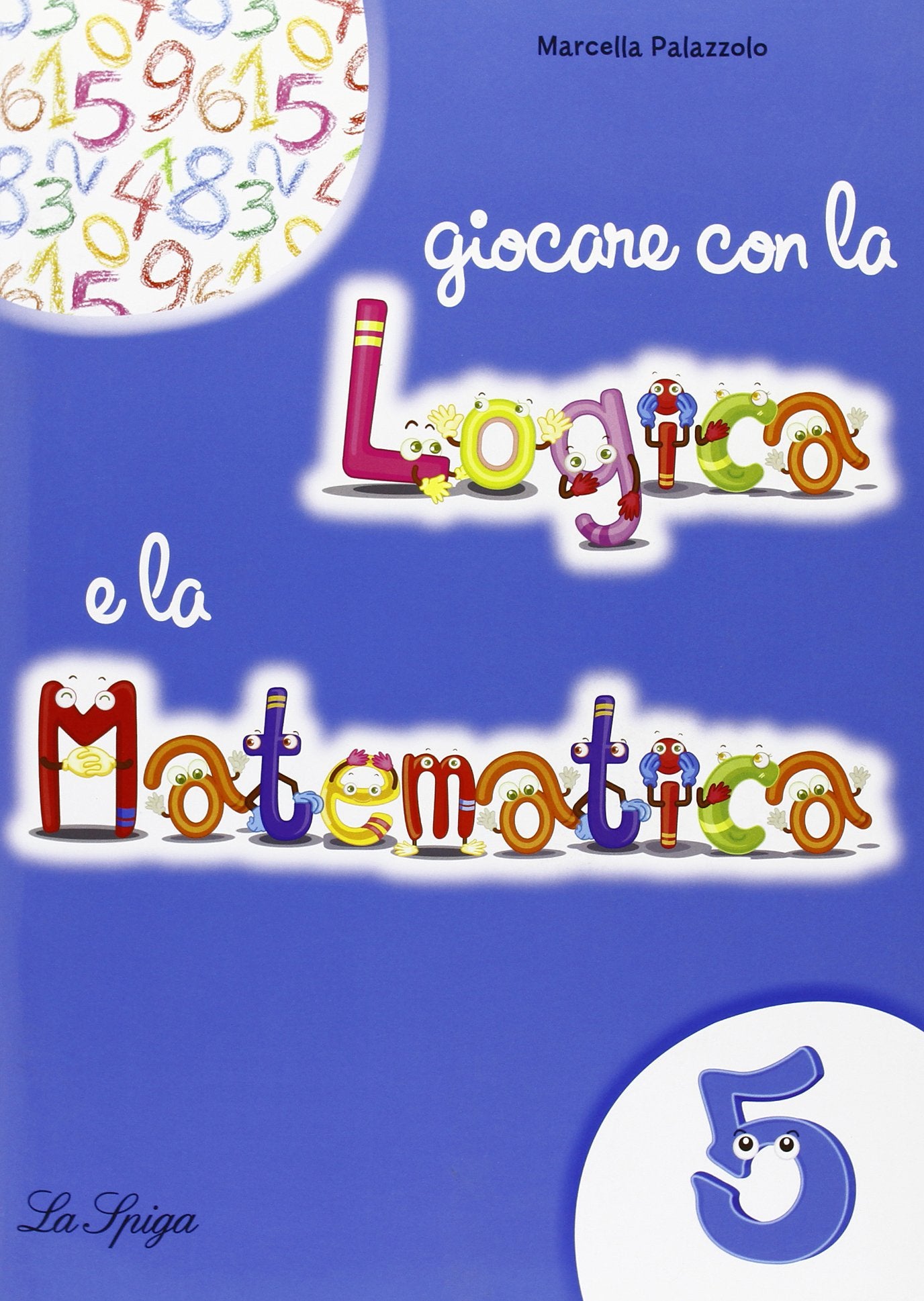 Giocare con la logica e la matematica. Per la Scuola elementare Professional & Reference Books
