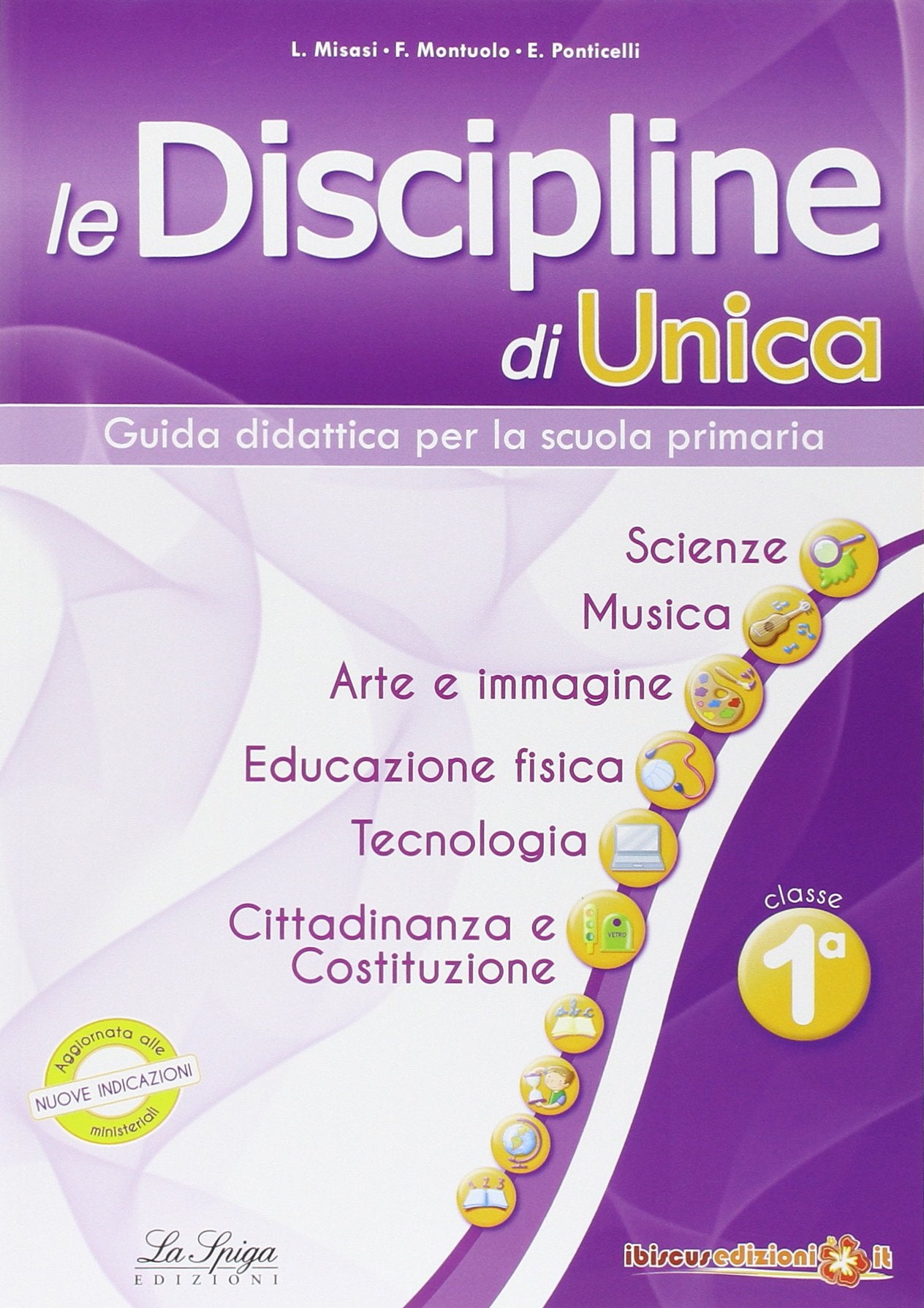 Le discipline di Unica. Scienze, musica, arte e immagine, educazione fisica, tecnologia, cittadinanza e Costituzione. Per la 1ª classe elementare Learning & Reference