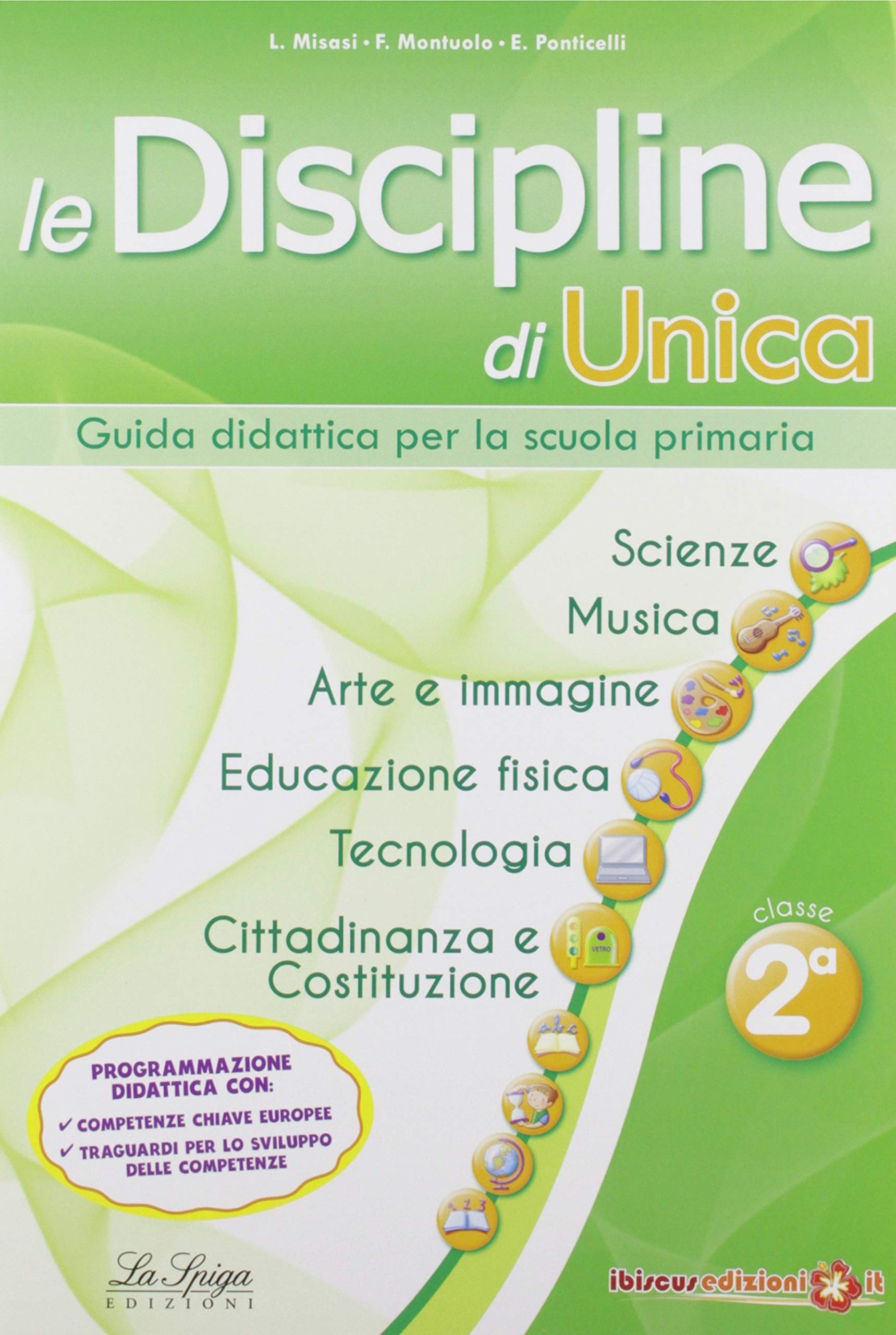 Le discipline di Unica. Scienze, musica, arte e immagine, educazione fisica, tecnologia, cittadinanza e Costituzione. Per la 2ª classe elementare Learning & Reference
