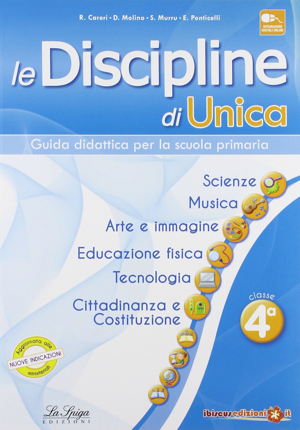 Le discipline di Unica. Scienze, musica, arte e immagine, educazione fisica, tecnologia, cittadinanza e Costituzione. Per la 4ª classe elementare Learning & Reference