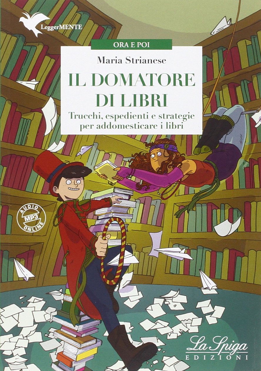 Il domatore di libri: Trucchi, espedienti e strategie per addomesticare i libri book