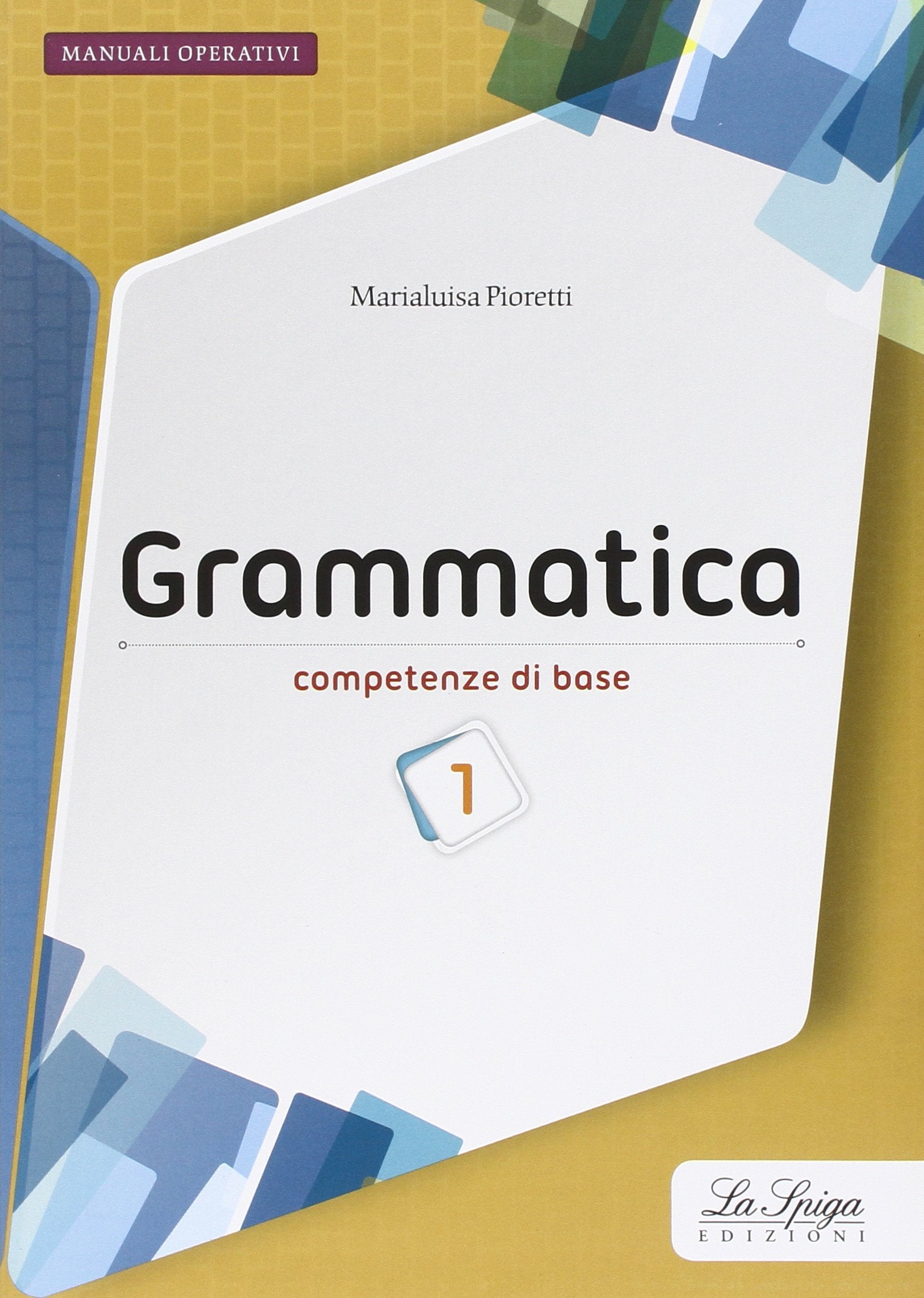 Grammatica. Competenze di base. Per la Scuola media. Con espansione online (Vol. 1) book