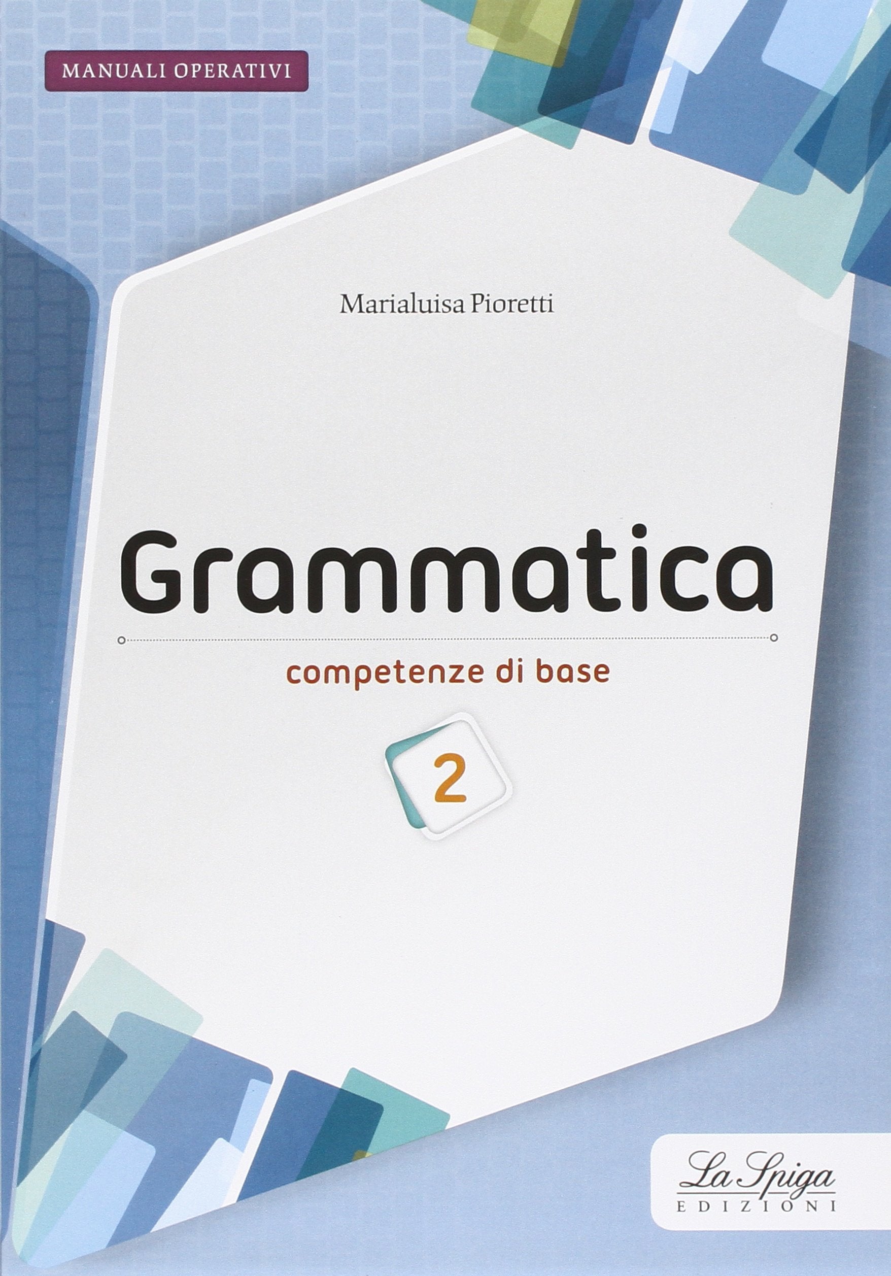 Grammatica. Competenze di base. Per la Scuola media. Con espansione online (Vol. 2) book