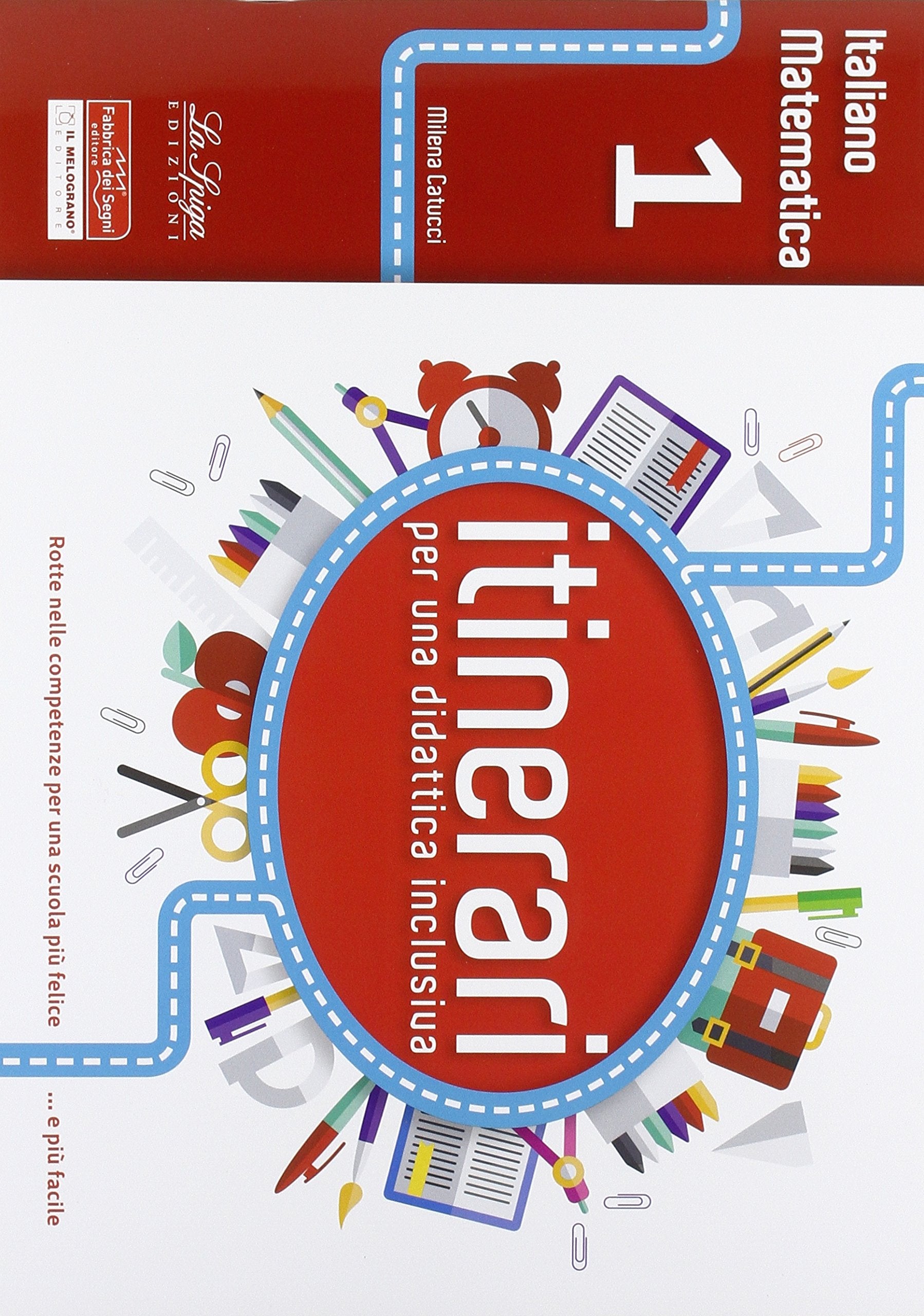 Itinerari per una didattica inclusiva. Italiano e matematica. Per la 1ª classe elementare book