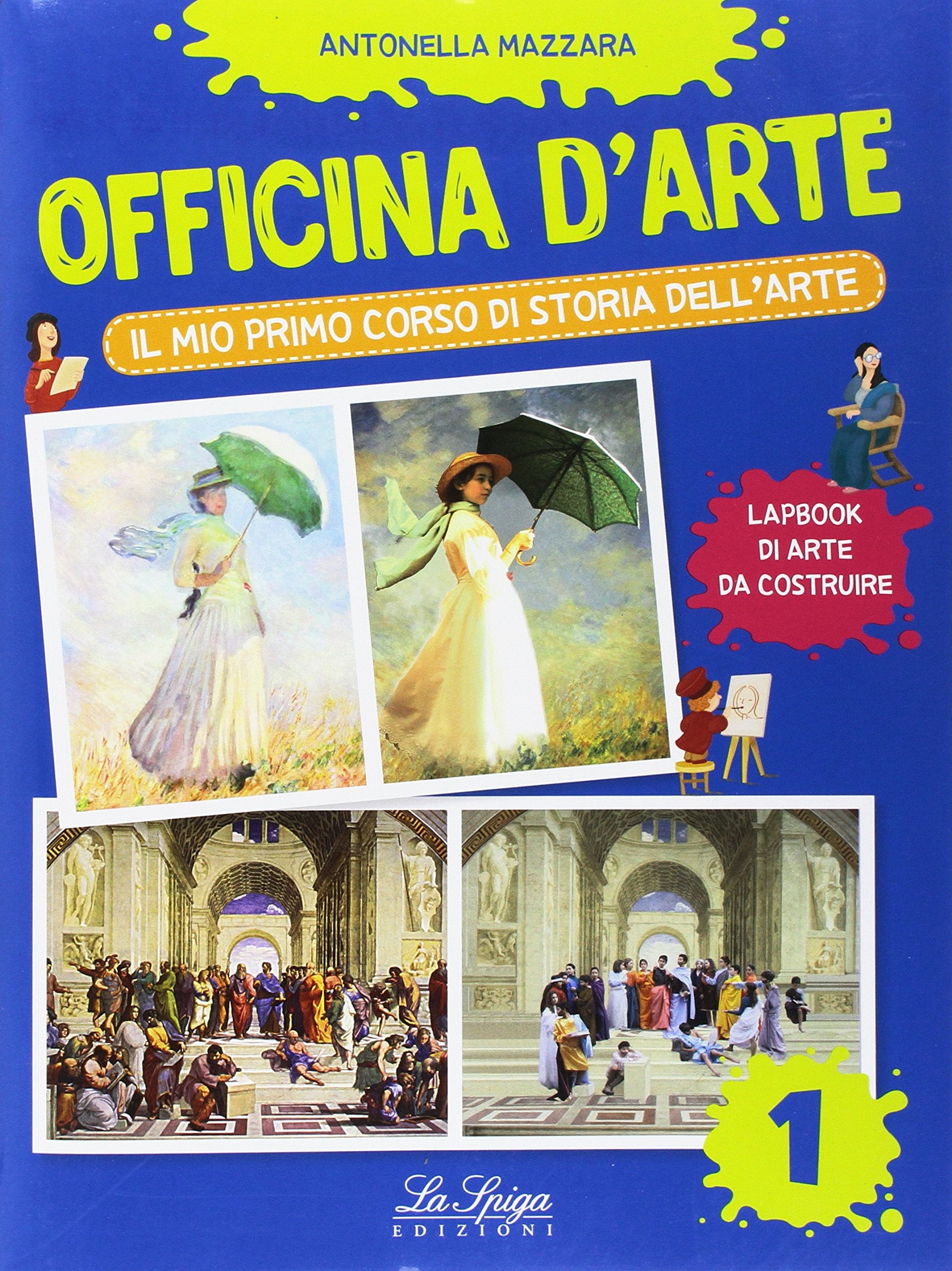 Officina d'arte. Il mio primo corso di storia dell'arte (Vol. 1) book