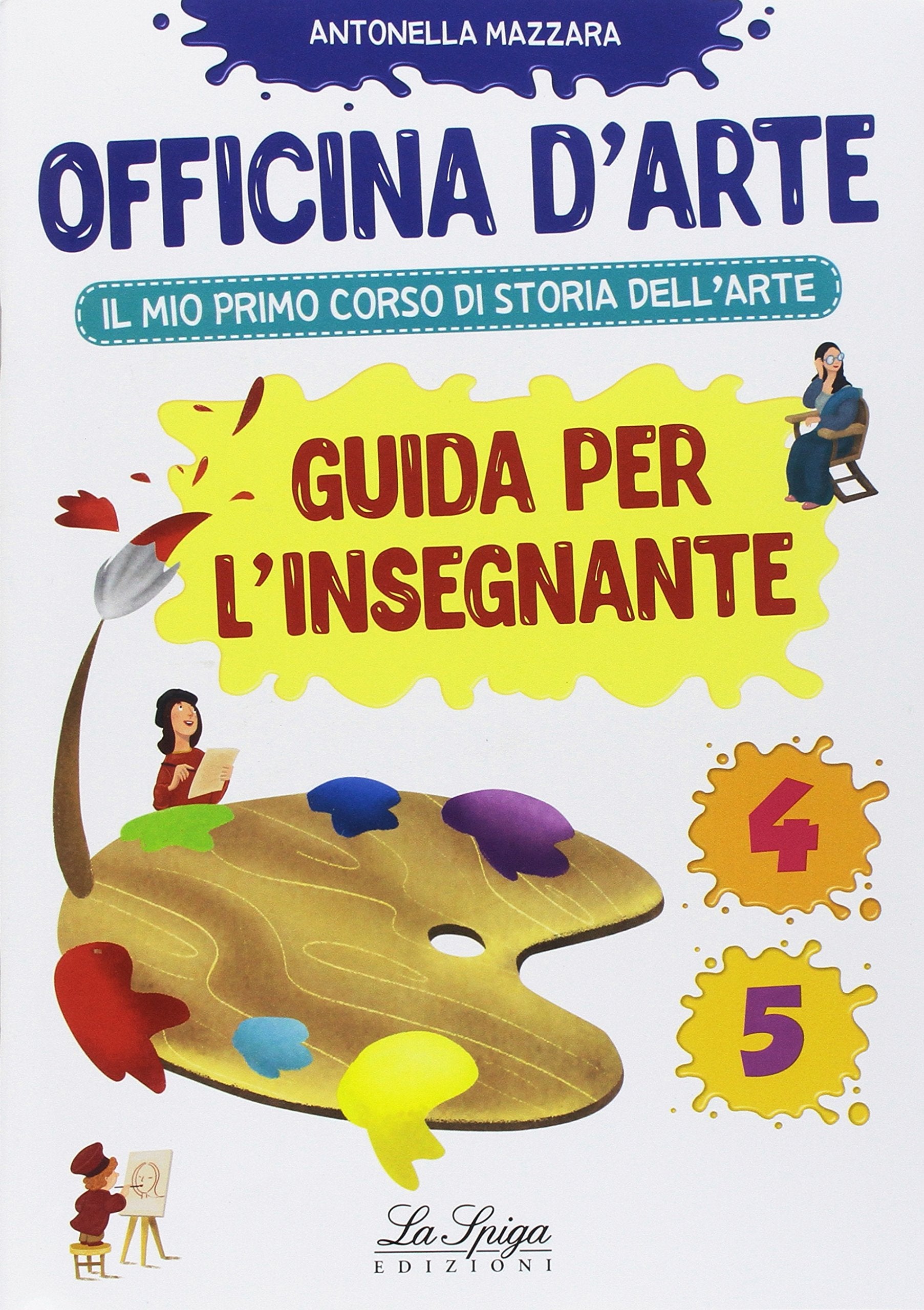 Officina d'arte. Il mio primo corso di storia dell'arte (Vol. 4-5) book