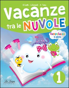 Vacanze tra le nuvole. Per la Scuola elementare (Vol. 1) book