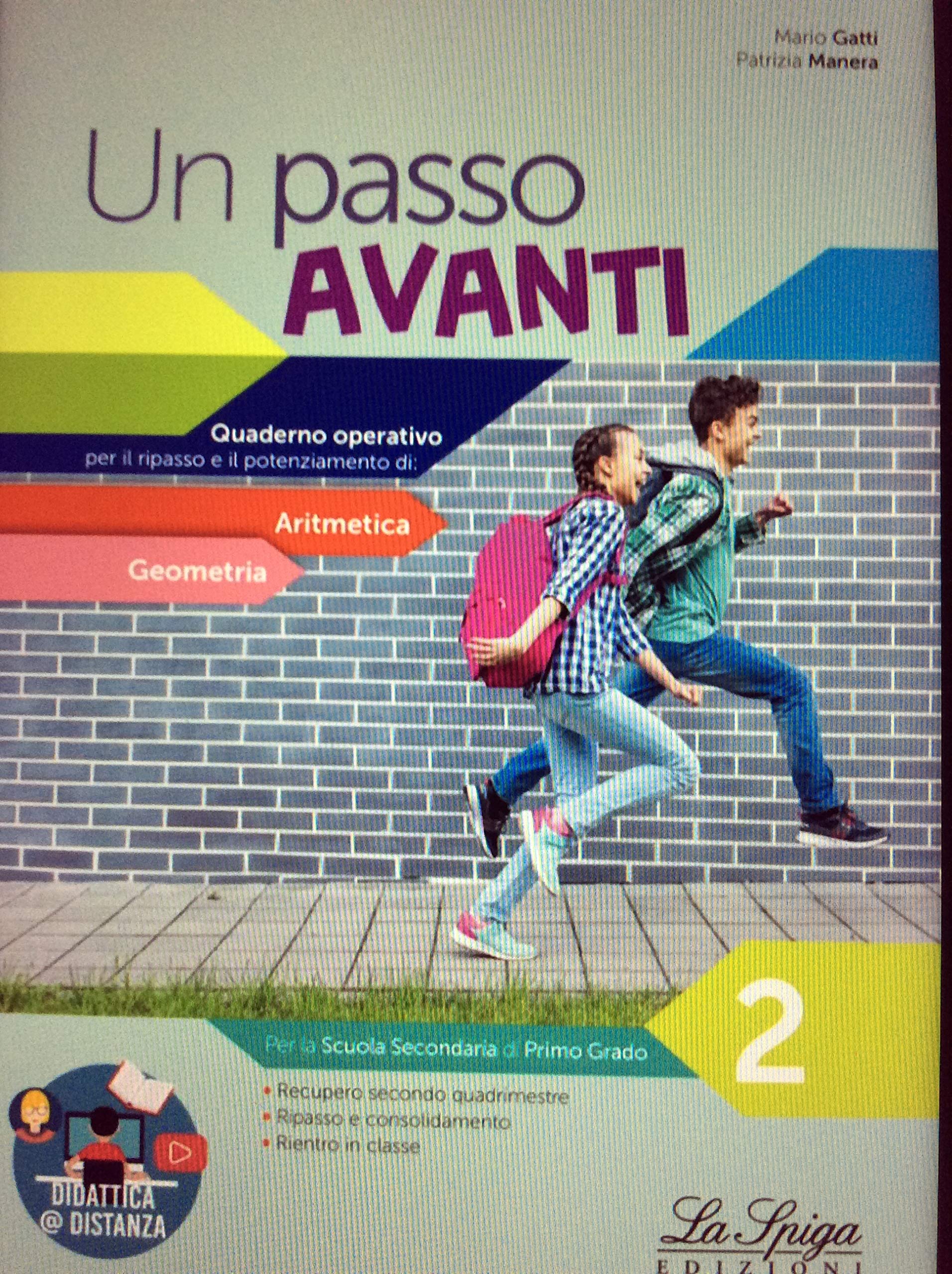 Un passo avanti. Quaderno operativo per il ripasso e il potenziamento. Aritmetica. Geometria. Per la Scuola media (Vol. 2) Professional & Reference Books