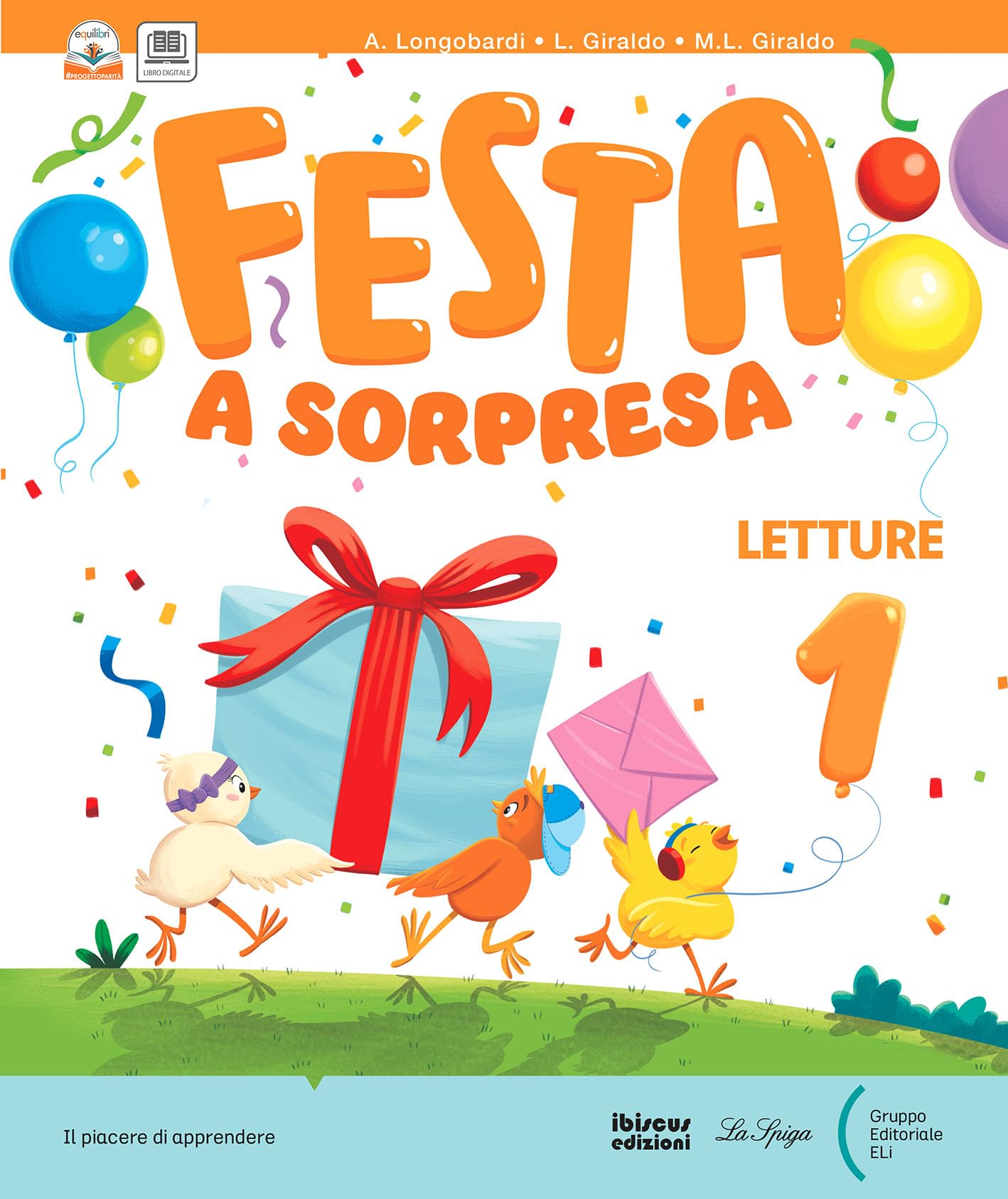 Festa a sorpresa. Metodo 4 caratteri. Con Accoglienza, Quaderno di Scrittura, Letture e Riflessione linguistica, Storia Geografia Scienze Educazione ... Con e-book. Con espansione online (Vol. 1) book
