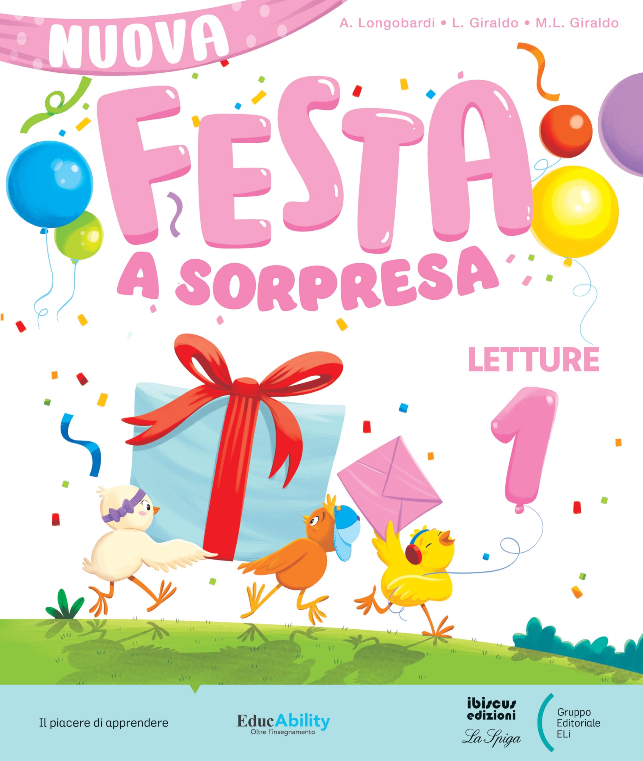 Nuova festa a sorpresa. Metodo 4 caratteri. Con Quaderno dei primi giorni, Quaderno dello stampato e del corsivo, Letture e Riflessione linguistica, ... Con e-book. Con espansione online (Vol. 1) book