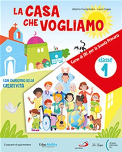 La casa che vogliamo. Corso di religione cattolica. Con Il mio quaderno delle attività. Per la 4ª e 5ª classe della Scuola elementare. Con e-book. Con espansione online (Vol. 2) book