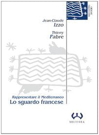 Lo sguardo francese. Rappresentare il Mediterraneo Contemporary literature