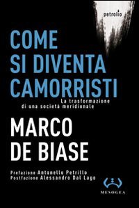 Come si diventa camorristi. La trasformazione della società meridionale book