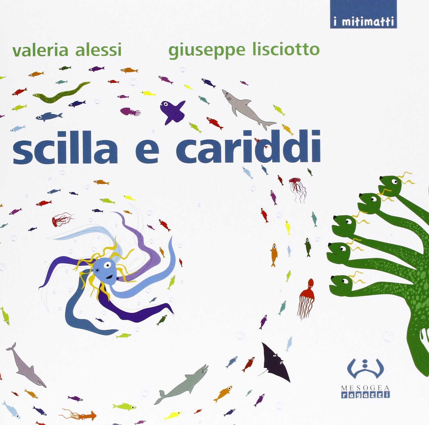 Scilla e Cariddi. Ediz. illustrata (I mitimatti) Fairy Tales & Legends