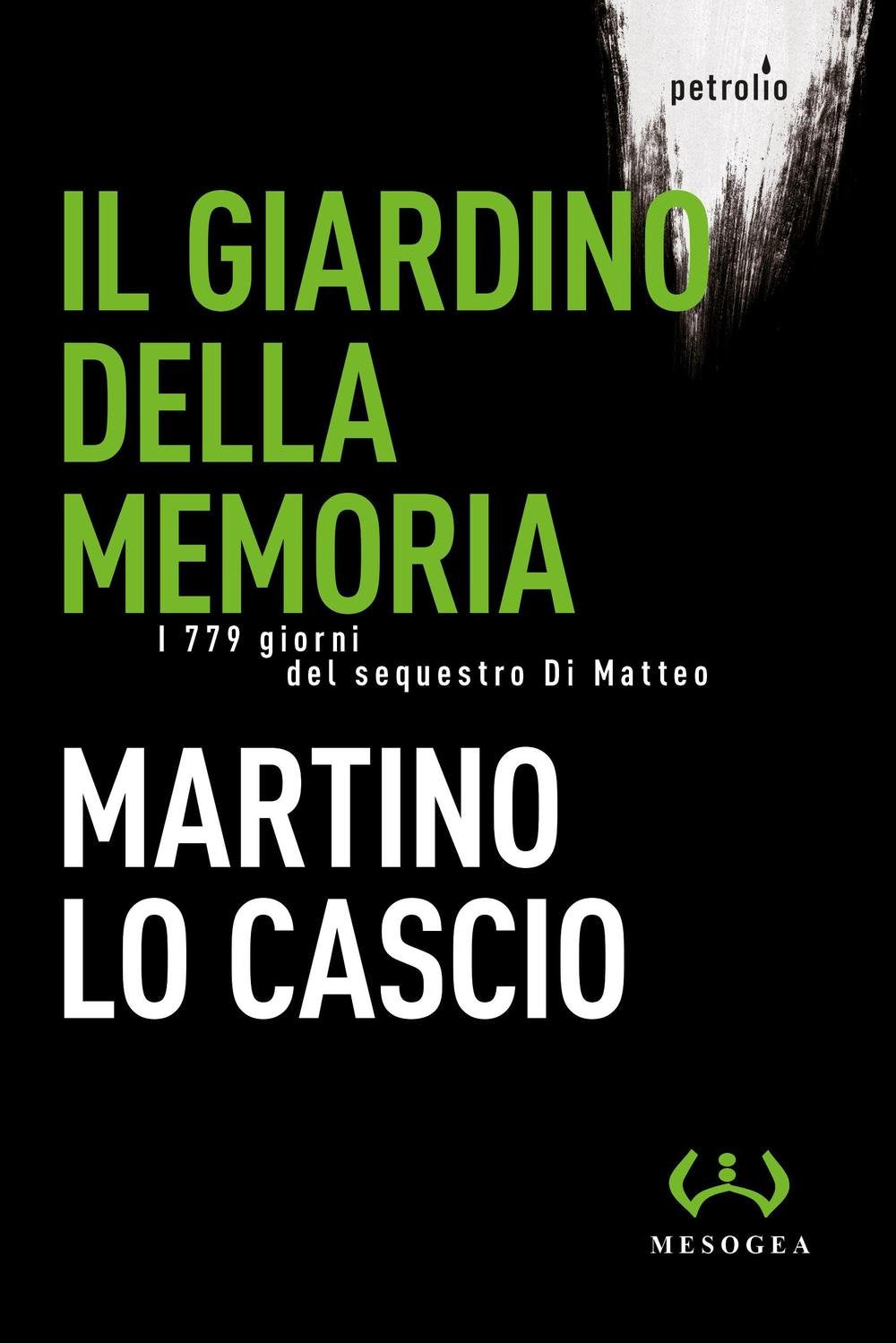 Il giardino della memoria. I 779 giorni del sequestro Di Matteo Drama
