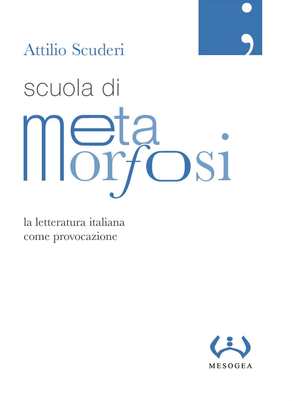 Scuola di metamorfosi. La letteratura italiana come provocazione book