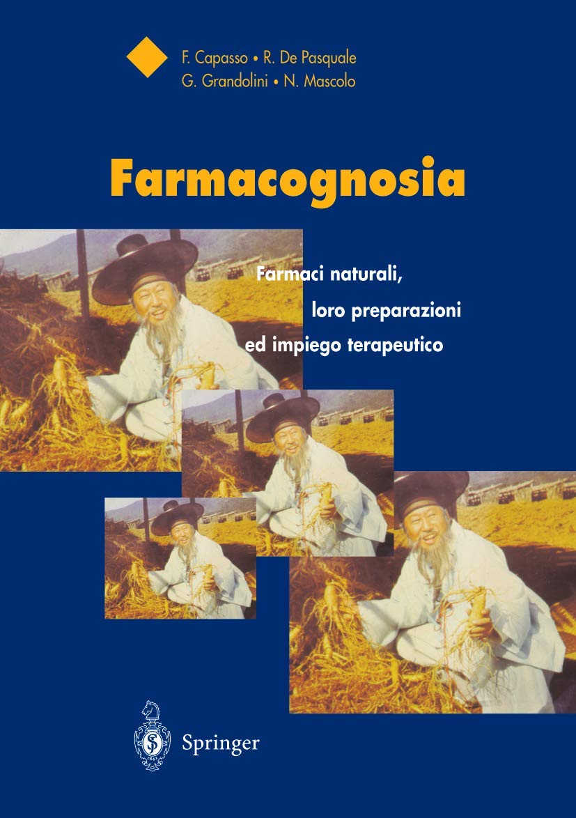 Farmacognosia: Farmaci naturali, loro preparazioni ed impiego terapeutico Medicine
