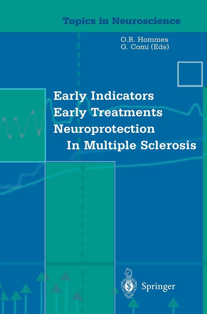 Early Indicators Early Treatments Neuroprotection in Multiple Sclerosis (Topics in Neuroscience) Medicine