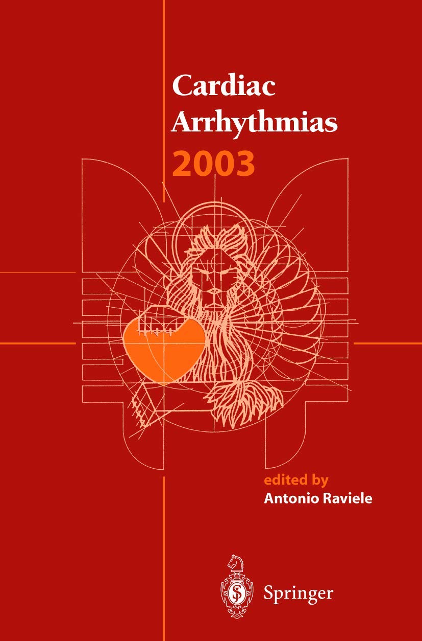 Cardiac Arrhythmias 2003: Proceedings of the 8th International Workshop on Cardiac Arrhythmias Venice, 5-8 October 2003 book