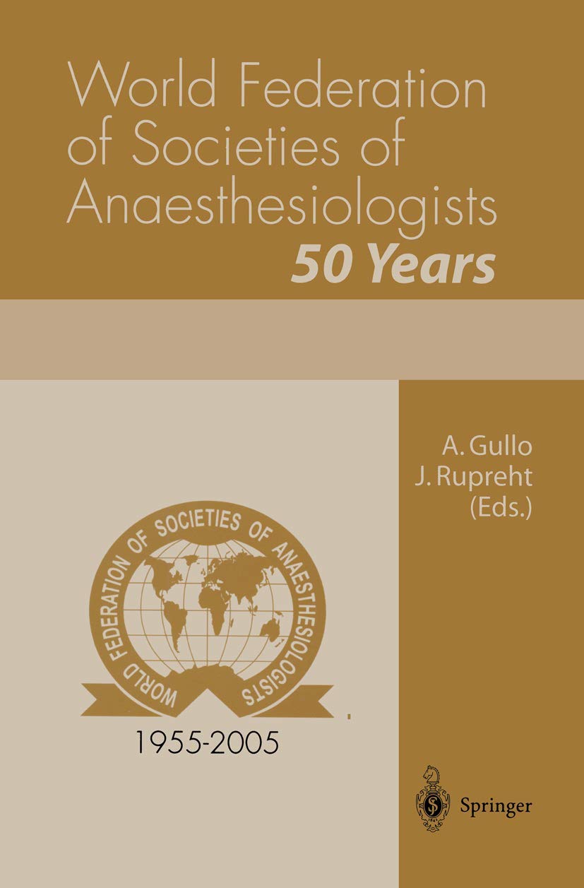 World Federation of Societies of Anaesthesiologists 50 Years Medicine