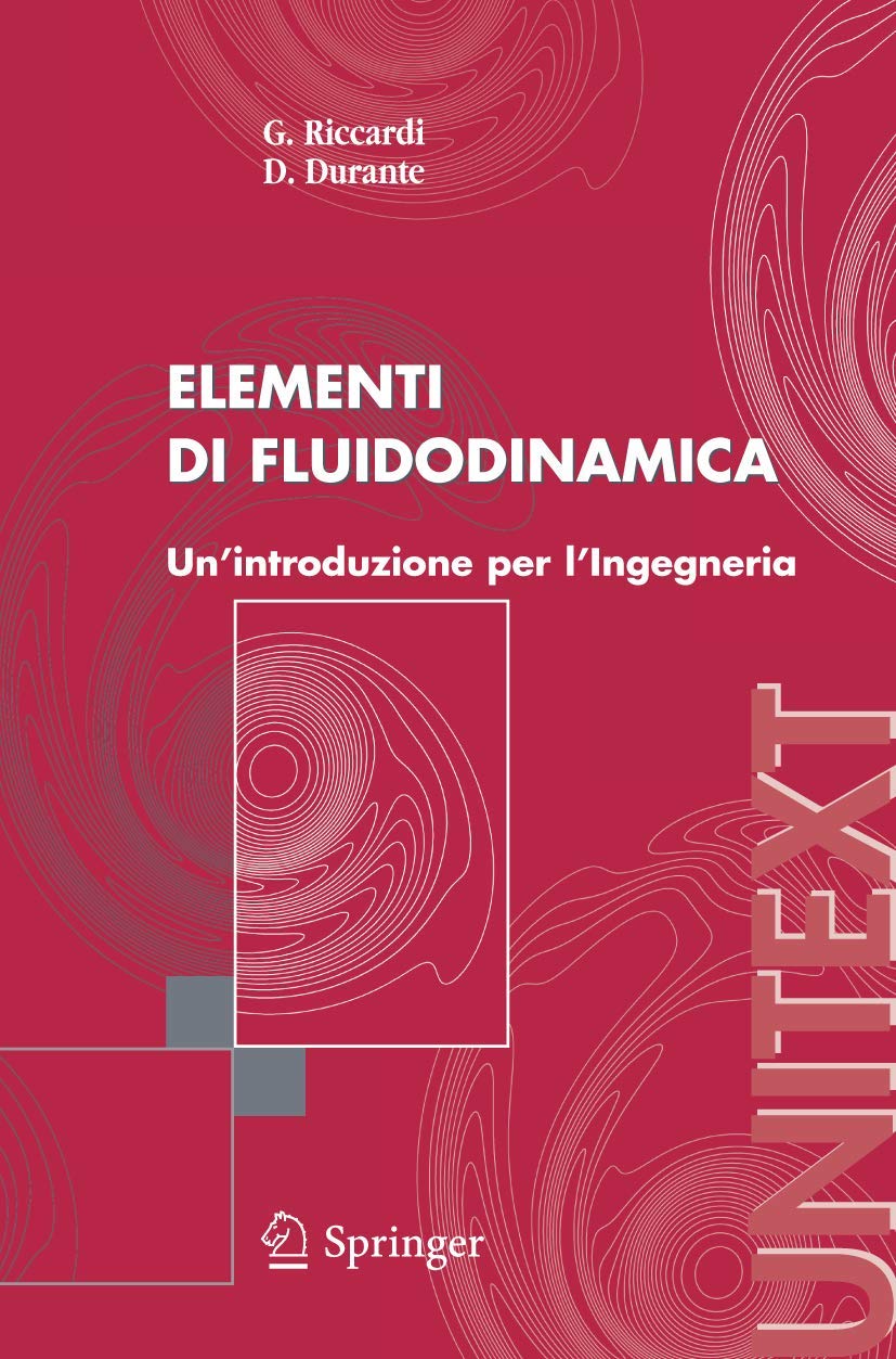 Elementi di fluidodinamica: Un'introduzione per l'Ingegneria (UNITEXT) Business & Technology