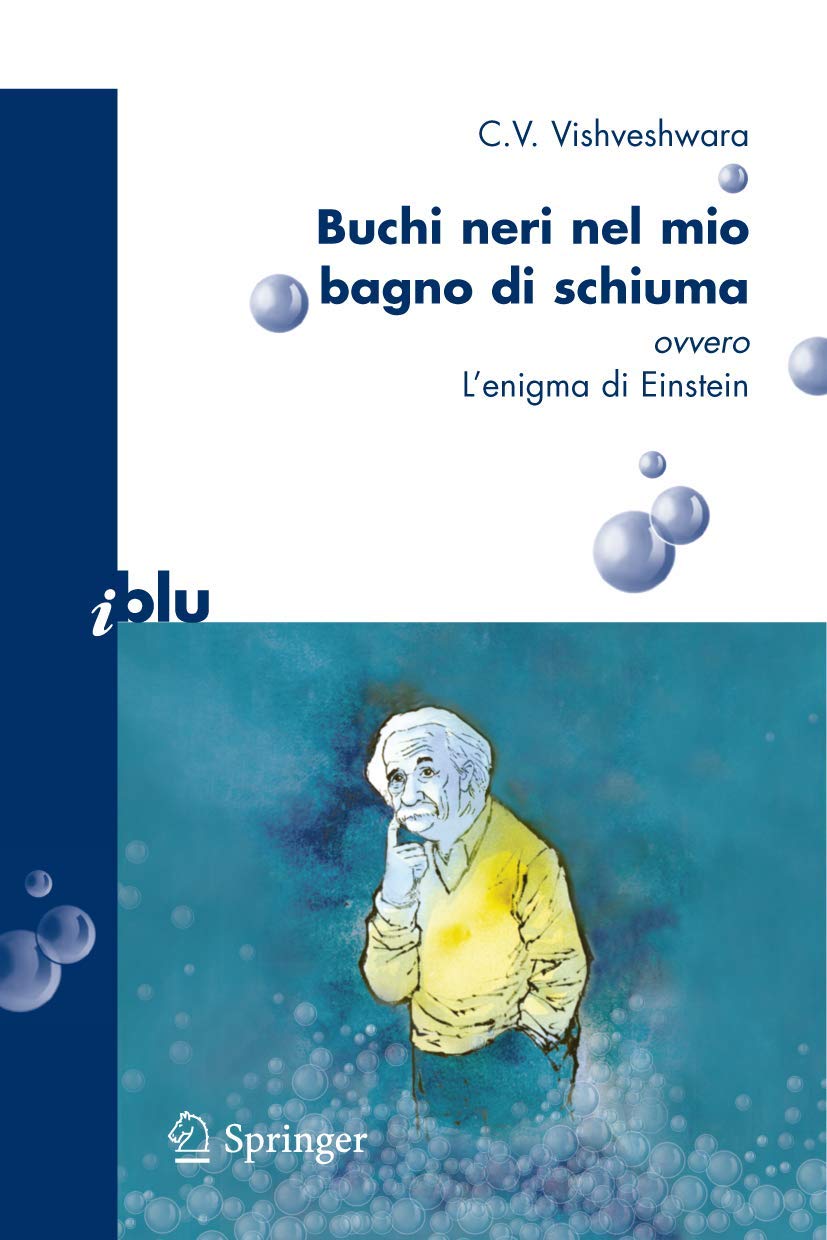 Buchi neri nel mio bagno di schiuma ovvero l'enigma di Einstein (I blu) Law