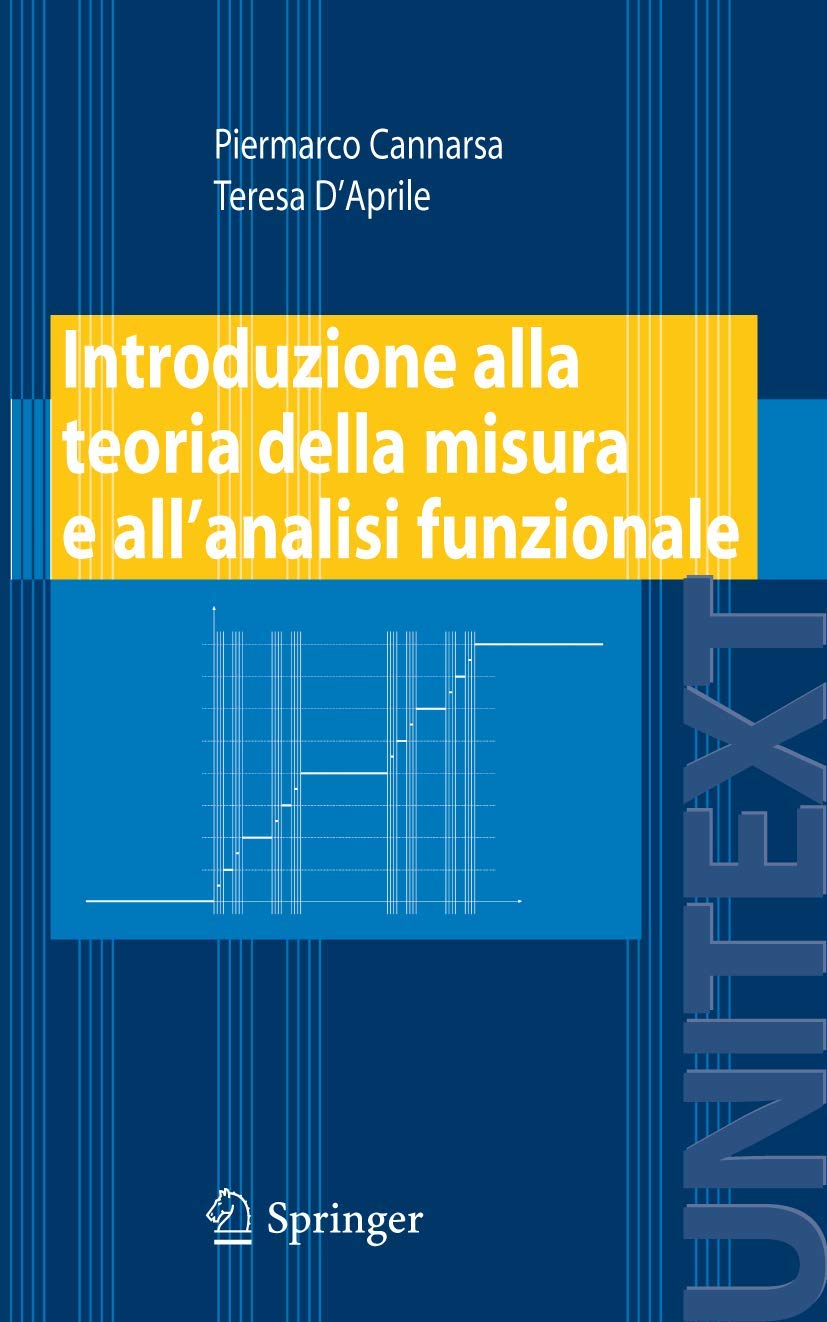 Introduzione Alla Teoria Della Misura e All'analisi Funzionale (UNITEXT / La Matematica per il 3+2) (Italian Edition) Mathematics