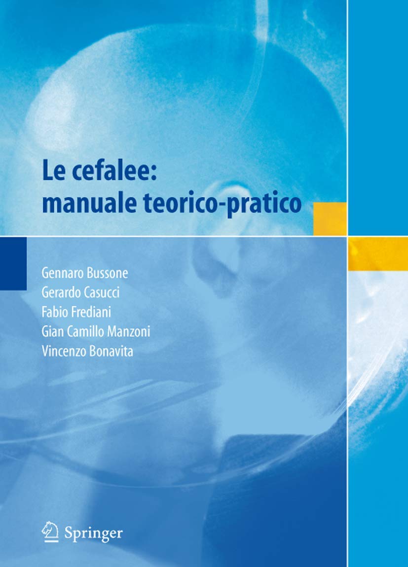 Le Cefalee: Manuale Teorico-Pratico (Italian Edition) Medicine