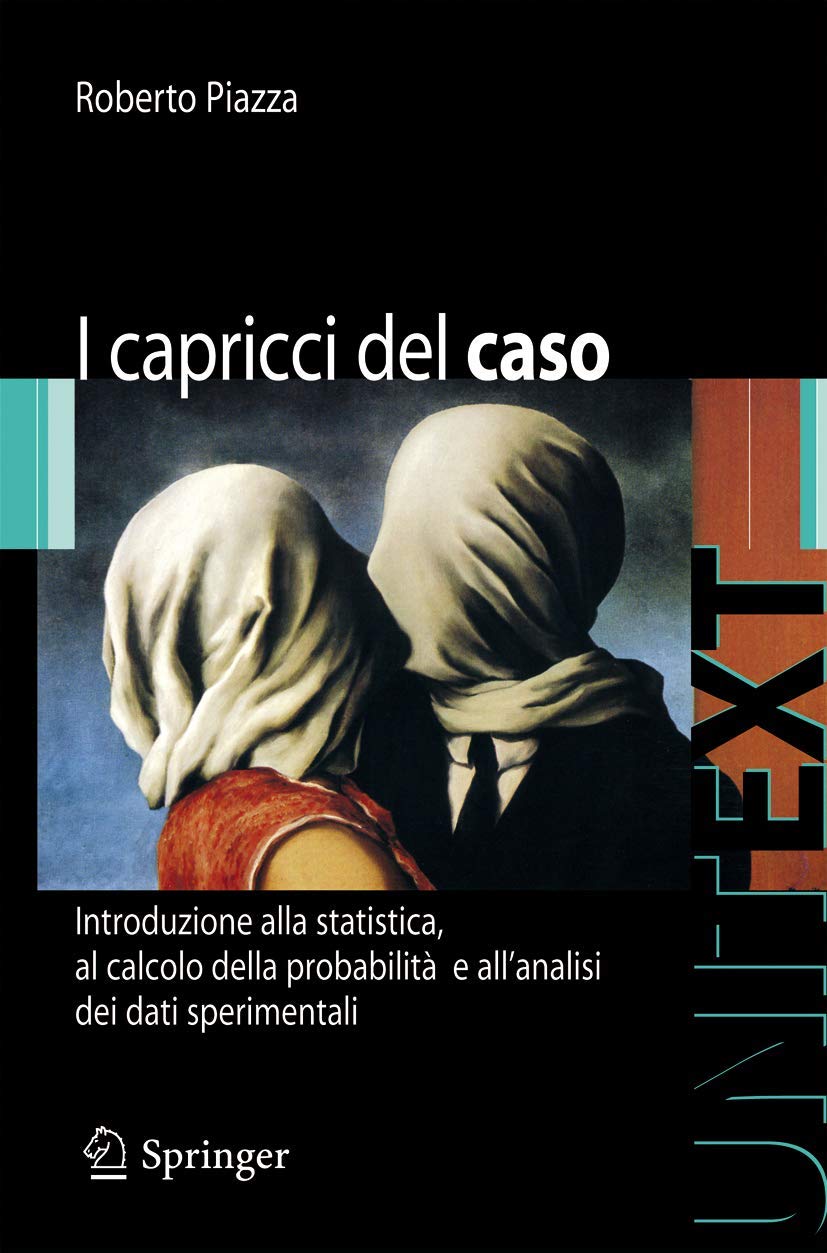 I Capricci Del Caso: Introduzione Alla Statistica, Al Calcolo Della Probabilità e All'analisi Dei Dati Sperimentali (Unitext) (Italian Edition) book