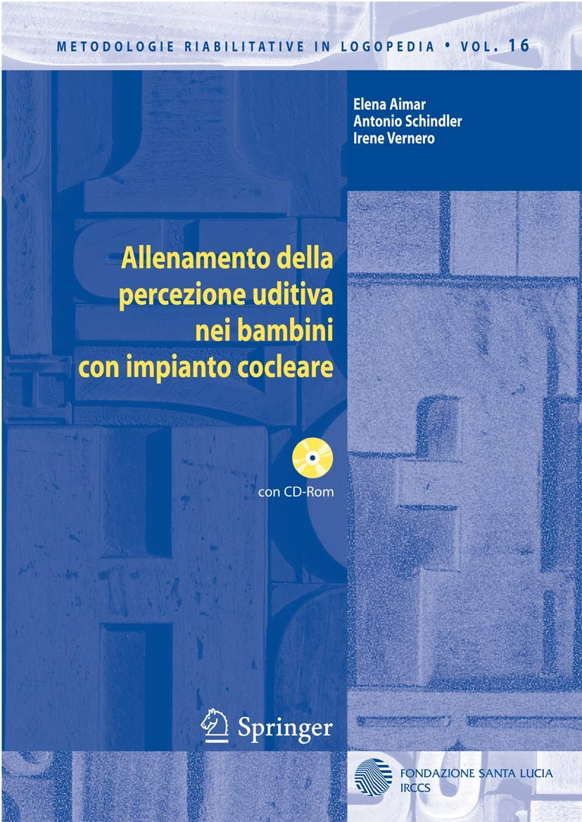 Allenamento della percezione uditiva nei bambini con impianto cocleare (Metodologie Riabilitative in Logopedia, Band 16) Medicine