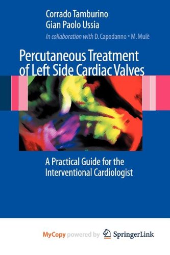 Percutaneous Treatment of Left Side Cardiac Valves: A Practical Guide for the Interventional Cardiologist Medicine