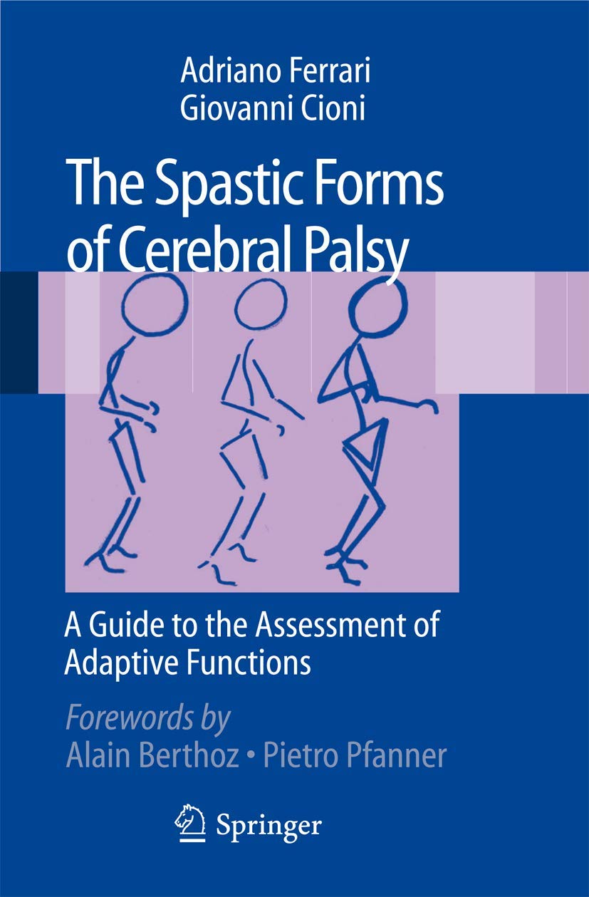 The Spastic Forms of Cerebral Palsy: A Guide to the Assessment of Adaptive Functions book